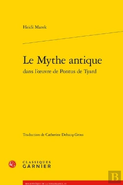 Bertrand.pt - Le Mythe Antique Dans L'Oeuvre De Pontus De Tyard