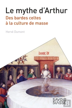 Bertrand.pt - Le Mythe D'Arthur ; Des Bardes Celtes À La Culture De Masse