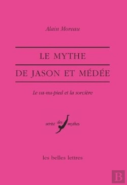 Bertrand.pt - Le Mythe De Jason Et Medée : Le Va-Nu-Pied Et La Sorcière