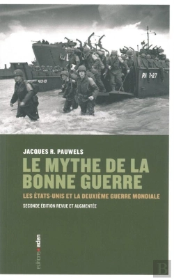 Bertrand.pt - Le Mythe De La Bonne Guerre ; Les Etats-Unis Et Le Deuxième Guerre Mondiale
