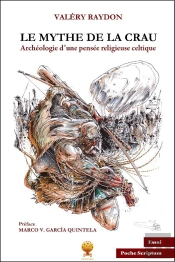 Le Mythe De La Crau - Archeologie D'Une Pensee Religieuse Celtique
