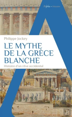 Bertrand.pt - Le Mythe De La Grèce Blanche : Histoire D'Un Rêve Occidental