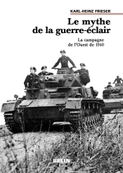 Le Mythe De La Guerre-Éclair ; La Campagne De L'Ouest De 1940