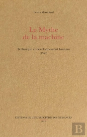 Le Mythe De La Machine ; Technique Et Développement Humain (1966)