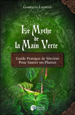 Bertrand.pt - Le Mythe De La Main Verte - Guide Pratique De Sorciere Pour Sauver Ses Plantes