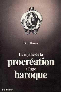 Bertrand.pt - Le Mythe De La Procréation À L'Âge Baroque