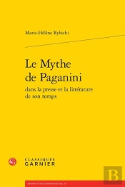 Le Mythe De Paganini Dans La Presse Et La Littérature De Son Temps