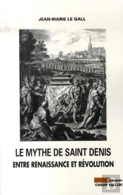 Le Mythe De Saint Denis Entre Renaissance Et Révolution