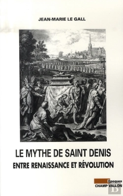 Bertrand.pt - Le Mythe De Saint Denis Entre Renaissance Et Révolution