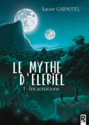 Le Mythe D'Eleriel Tome 1 : Incarnations