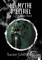 Le Mythe D'Eleriel Tome 3 : Le Croix Du Nord