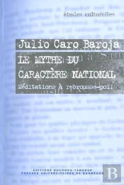 Le Mythe Du Caractère National : Méditations À Rebrousse-Poil