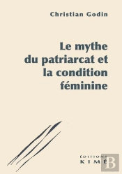 Le Mythe Du Patriarcat Et La Condition Féminine