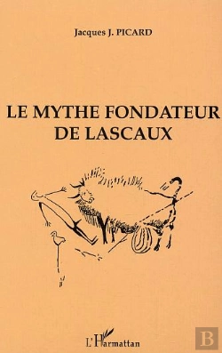 Bertrand.pt - Le Mythe Fondateur De Lascaux