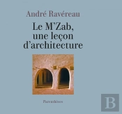 Le M'Zab, Une Leçon D'Architecture