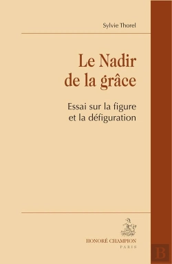 Bertrand.pt - Le Nadir De La Grâce ; Essai Sur La Figure Et La Défiguration
