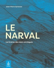 Le Narval : La Licorne Des Mers Arctiques