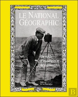 Bertrand.pt - Le National Geographic : Un Siecle D'Aventures Et De Decouvertes