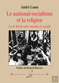 Bertrand.pt - Le National-Socialisme Et La Religion : Le Iiie Reich Entre Swastika Et Crucifix