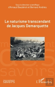 Le Naturisme Transcendant De Jacques Demarquette