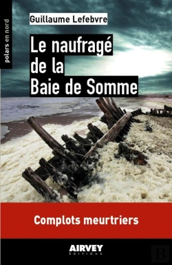 Bertrand.pt - Le Naufrage De La Baie De Somme