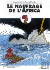 Le Naufrage De L'Africa ; La Patrouille Du Caporal Samba