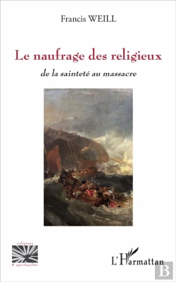 Bertrand.pt - Le Naufrage Des Religieux ; De La Sainteté Au Massacre
