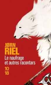 Le Naufrage Et Autres Racontars