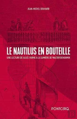 Bertrand.pt - Le Nautilus En Bouteille ; Une Lecture De Jules Verne À La Lumière De Walter Benjamin