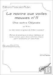 Le Navire Aux Voiles Mauves N° Ii : Une Autre Odyssée Op. 40 Bis, Action Dramatique En Deux Tableaux Et Seize Scènes