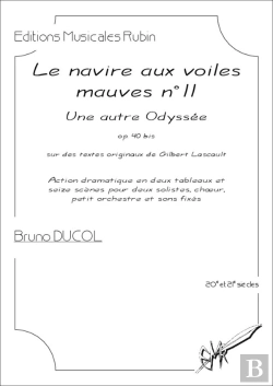 Bertrand.pt - Le Navire Aux Voiles Mauves N° Ii : Une Autre Odyssée Op. 40 Bis, Action Dramatique En Deux Tableaux Et Seize Scènes