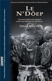 Le N'Döep ; Transe Thérapeutique Chez Les Lébous Du Sénégal