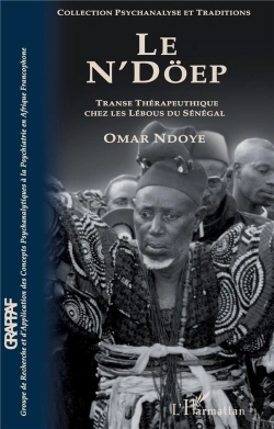 Bertrand.pt - Le N'Döep ; Transe Thérapeutique Chez Les Lébous Du Sénégal