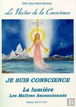 Bertrand.pt - Le Néctar De La Conscience ; Je Suis Conscience ; La Lumière ; Les Maîtres Ascensionnés