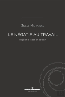 Bertrand.pt - Le Négatif Au Travail ; Hegel Et La Raison En Devenir