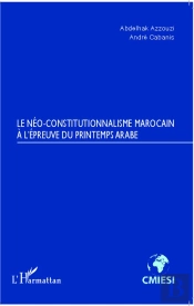 Le Néo-Constitutionnalisme Marocain À L'Épreuve Du Printemps Arabe