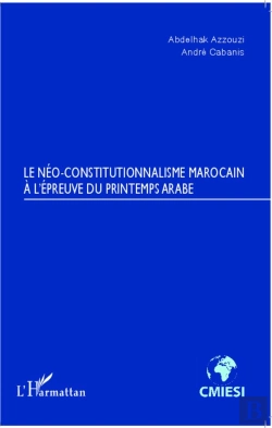 Bertrand.pt - Le Néo-Constitutionnalisme Marocain À L'Épreuve Du Printemps Arabe