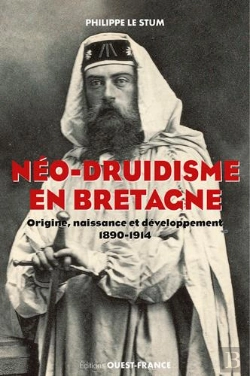 Bertrand.pt - Le Néo-Druidisme En Bretagne ; Origines, Naissance Et Développement, 1890-1914