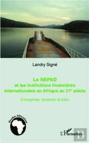 Le Nepad Et Les Institutions Financières Internationales En Afrique Au 21e Siècle ; Émergence, Évolution Et Bilan
