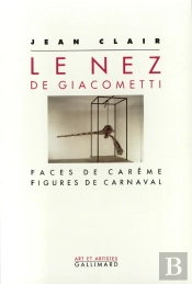 Le Nez De Giacometti ; Faces De Carême, Figures De Carnaval