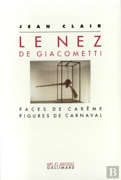 Bertrand.pt - Le Nez De Giacometti ; Faces De Carême, Figures De Carnaval