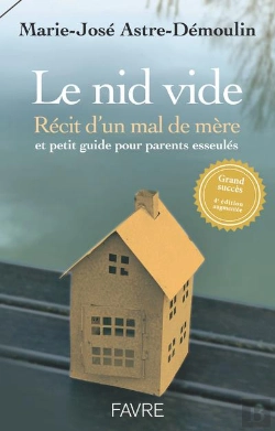 Bertrand.pt - Le Nid Vide : Récit D'Un Mal De Mère Et Petit Guide Pratique Pour Parents Esseulés