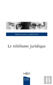 Le Nihilisme Juridique - 1re Edition