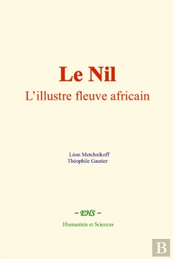 Bertrand.pt - Le Nil : L'Illustre Fleuve Africain