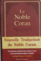 Le Noble Coran ; Nouvelle Traduction Française Du Sens De Ses Versets (4e Édition)