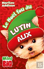 Le Noël Fou Du Lutin Alix