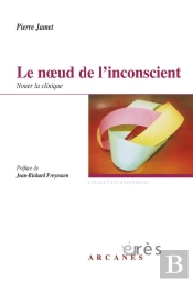 Le Noeud De L'Inconscient ; Nouer La Clinique