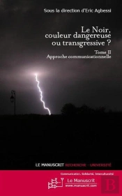 Le Noir, Couleur Dangereuse Ou Transgressive? Tome 2