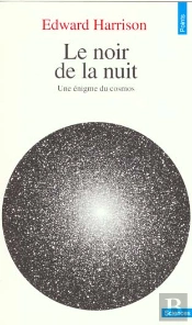 Le Noir De La Nuit. Une Enigme Du Cosmos