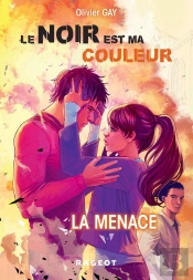 Le Noir Est Ma Couleur : La Menace (Tome 2)
